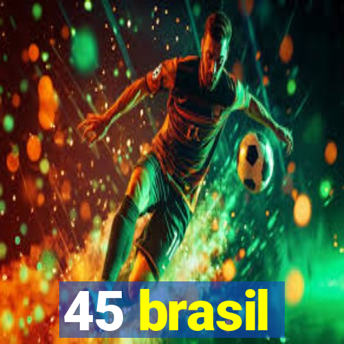 45 brasil